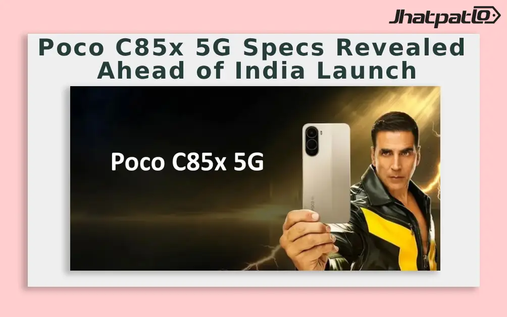  Poco C85x 5G Specs Revealed Ahead of India Launch